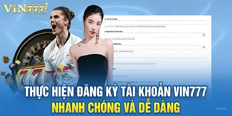 Đăng ký Vin777 để hưởng trọn lợi ích từ cổng game